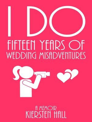 cover image of "I Do" Fifteen Years of Wedding Misadventures